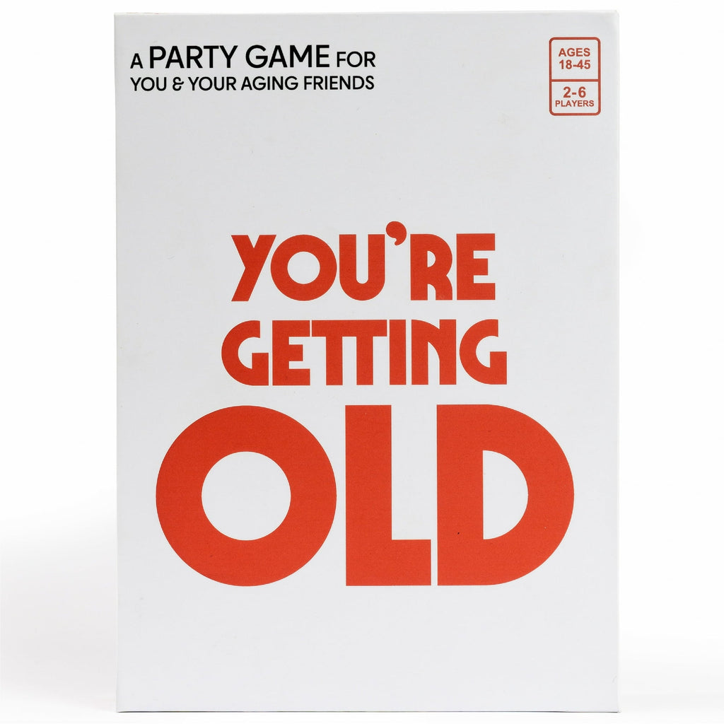 You’re Getting Old – a Party Game for You and Your Aging Friends - Adult Card Game for Ages 18-45